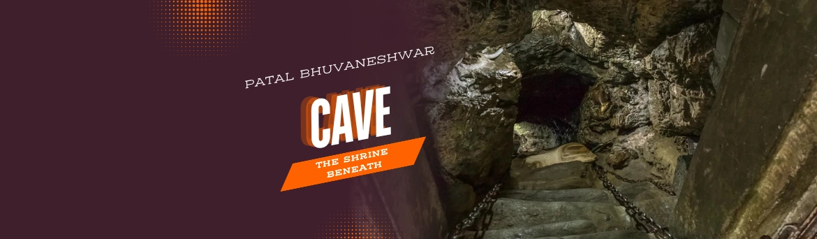 Patal Bhuvaneshwar cave Tour Packages